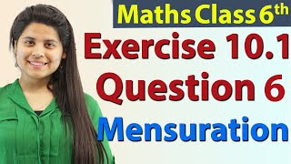 Question 6 - Ex 10.1 - Mensuration - Chapter 10 - NCERT Maths Class 6th