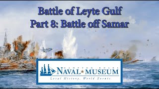 The Battle of Leyte Gulf, Part 8: The Battle off Samar