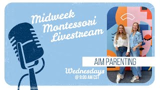 Midweek Montessori Livestream - Parenting - The Home Environment