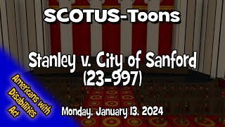 Stanley v. City of Sanford, Florida | SCOTUS-Toons (2024-01-13)