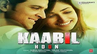 #Kaabil | #Movie #Song | Kaabil Hoon  | #Hrithik #Roshan | #Yami #Gautam | Latest Bollywood | HD