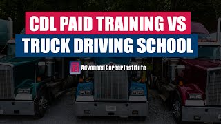 Paid CDL Training vs CDL School