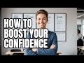 HOW TO BOOST CONFIDENCE IN YOURSELF