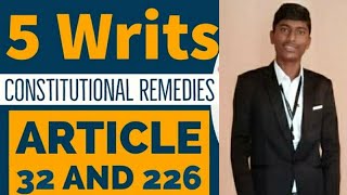 5 Types of Writs | Constitutional Remedies | Article 32 and Article 226 | Judicial Review