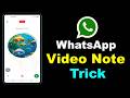 WhatsApp Video Note Trick 2026 | How to Send Video Note on WhatsApp