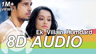 Hamdard 8D Audio Song 🎧- Ek Villain (Arijit Singh | Mithoon | Sidharth Malhotra |  Shraddha Kapoor)