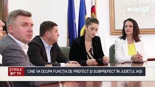 ȘTIRILE BIT TV -  CINE VA OCUPA FUNCȚIA DE PREFECT ȘI SUBPREFECT ÎN JUDEȚUL IAȘI