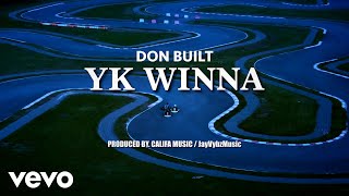 Don Built - YK WINNA (Official Music Video)