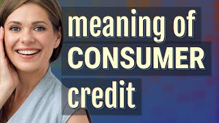 Consumer credit | meaning of Consumer credit