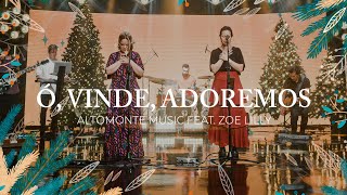 Ó, Vinde, Adoremos (Ao Vivo) | Altomonte feat. Zoe Lilly