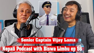 Captain Vijay Lama!! Nepali Podcast with Biswa Limbu !! Ep 60