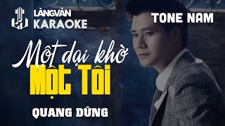 KARAOKE | Một Dại Khờ, Một Tôi | TONE NAM | Quang Dũng | Official Làng Văn