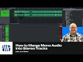 How to Merge Mono Audio into Stereo Tracks | PreSonus