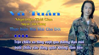 Nhận Diện Thời Gian - Ca Sĩ Vũ Tuấn - NS Trúc Phương - Hát Mãi Cho Đời