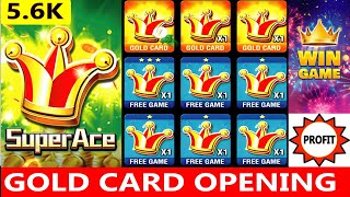 Super Ace | Gold Card Opening Today.......5.6K Profit. সুপার এইচ গেমের গোল্ড কার্ড ওপেনিং দেখুন.....