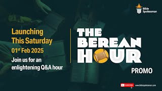 The BEREAN Hour - An hour which can make a difference in how you understand the Bible | Promo