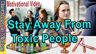 Stay Away From Toxic (Negative) People Best Motivational Video||Negative People Motivation||