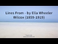 lines from by ella wheeler wilcox 1859 1919