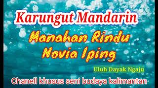 Download Lagu Karungut MandarinManahan RinduNovia Iping... MP3 Gratis