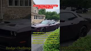 How much cost to import a Dodge challenger from Dubai to India