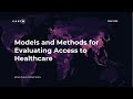 Models and Methods for Evaluating Access to Healthcare - SDSC 2018