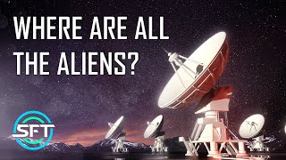 Where Are All the Aliens? | Fermi Paradox 1/5 | Science Fictionally True (SFT)