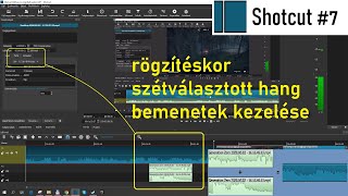 Shotcut #7 - Több sávon rögzített hang bemenet kezelése - Ingyenes videó szerkesztő