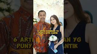 6 artis komedian yg punya istri cantik #berita #fyp #shorts #shortvidio #share #viralvidio #viral