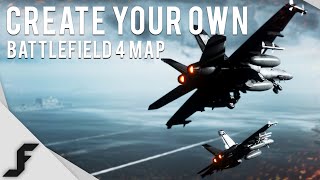 Create your own Battlefield 4 Map!