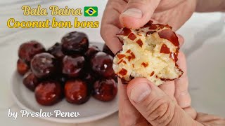 Bala Baiana 🇧🇷 Coconut bon bons - Deserts around the world, ep. 1! | Бала Баяна, кокосови бонбони!