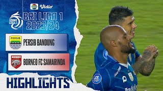 Persib Bandung vs Borneo FC Samarinda - Highlights | BRI Liga 1 2023/2024