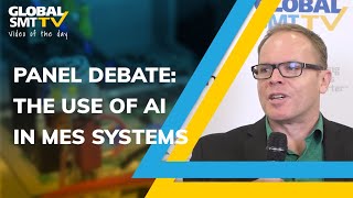 PANEL DEBATE: THE  USE OF AI IN MES SYSTEMS