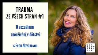 Trauma ze všech stran #1 - O sexuálním zneužívání v dětství s Evou Novákovou