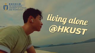 First Time Living Alone at HKUST & I'm LOVING It | 渐入佳境！香港科技大学 Vlog