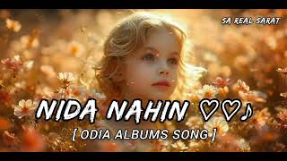 Nida Nahin Ka Odia Albums Song Full Superhit Albums Song