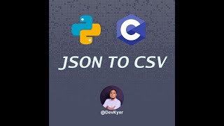 Converting JSON to CSV with Python and C - [Part 1]