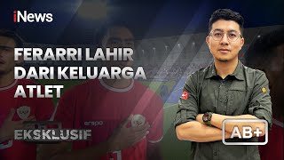 Mengulas Karir Sepak Bola Ferarri - AB+ 05/05