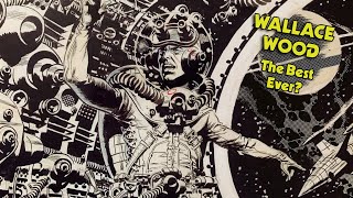 Wallace Wood: The Best Comics Artist Ever?