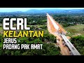 ECRL Kelantan: Jerus - Bukit Merbau - Jalan Tok Bok - Banggol Pa' Esah - Seligi - Padang Pak Amat