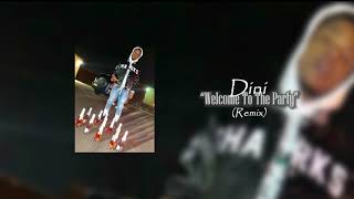Dini - "Welcome To The Party" (Remix)