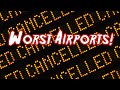 Top 10 WORST airports in the United States.