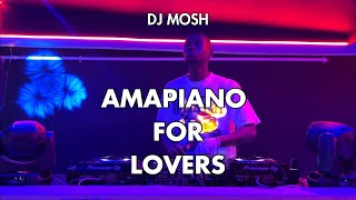 Amapiano For Lovers Vol. 2 by DJ Mosh