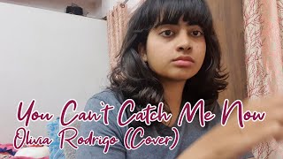 Can't Catch Me Now - Olivia Rodrigo | Cover by Aashna Shaikh