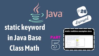 #26 static example in Java | Why Math class having only static members and methods?