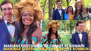 MARIAGE COUTUMIER DE CHARLY ET ROMAIN💍👏 30 JUILLET 2021