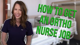 How to Land an Ortho Nursing Job