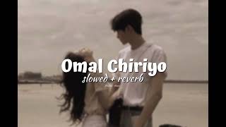 Omal chiriyo  ( 𝗦𝗹𝗼𝘄𝗲𝗱 + 𝗿𝗲𝘃𝗲𝗿𝗯 )