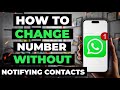 How To Change Number On Whatsapp Without Notifying Contacts