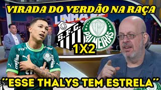 MÍDIA RASGA ELOGIOS A VIRADA DO VERDÃO! SANTOS 1X2 PALMEIRAS! NOTICIAS DO PALMEIRAS DE HOJE