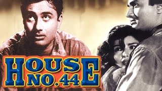 House No 44 (1955) Full Movie | हाउस नं  44 | Dev Anand, Kalpana Kartik